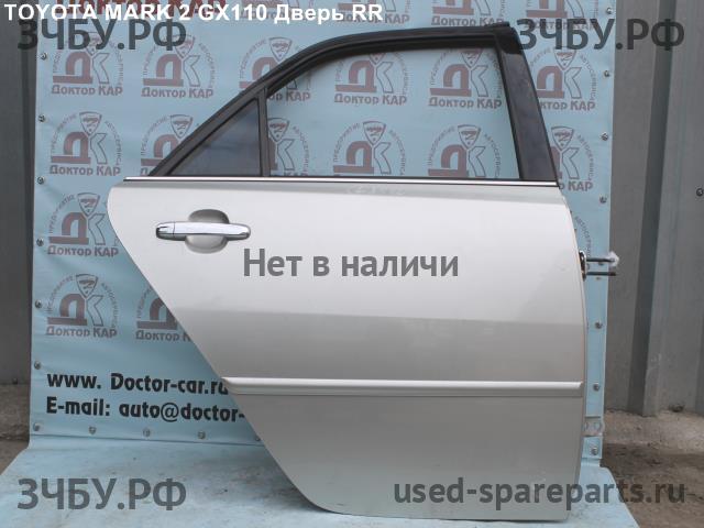 Toyota Mark 2 (JZX110) Дверь задняя правая