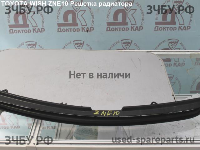 Toyota Wish Решетка радиатора