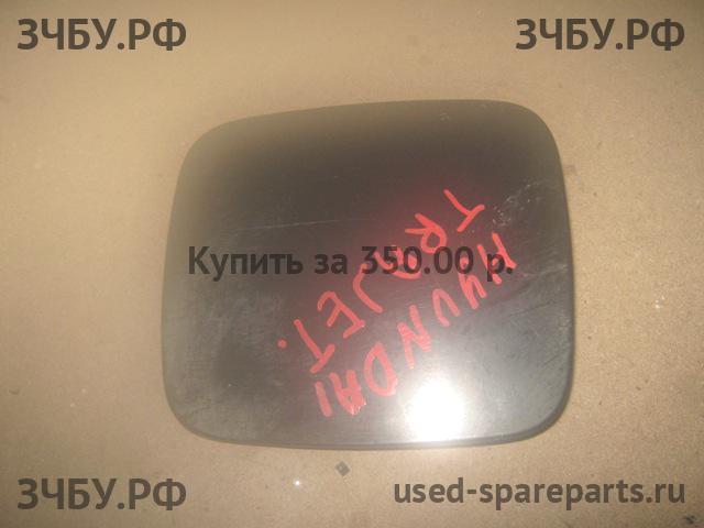 Hyundai Trajet Лючок бензобака