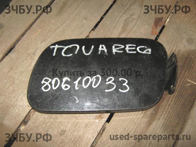 Volkswagen Touareg 1 Лючок бензобака