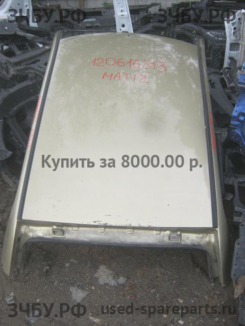 Daewoo Matiz 2 Крыша