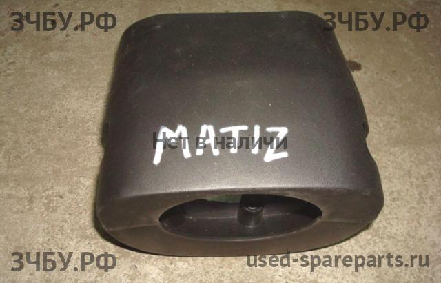 Daewoo Matiz 2 Кожух рулевой колонки