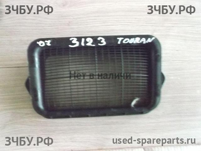 Volkswagen Touran 1 [1T] Решетка вентиляционная